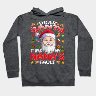 Dear Santa It Was My Nanas Fault Christmas Funny Chirtmas Gift Hoodie